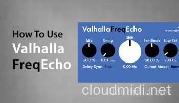 Sonic Academy How To Use Valhalla Freq Echo