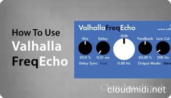 Sonic Academy How To Use Valhalla Freq Echo