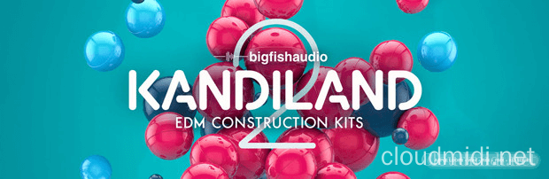  Big Fish Audio Kandiland 2: EDM Construction Kits