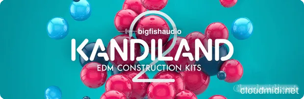  Big Fish Audio Kandiland 2: EDM Construction Kits