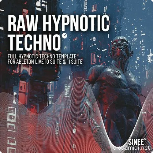 工程模版-Stream SINEE Raw Hypnotic Template for Ableton Live :-1 工程模版-Stream SINEE Raw Hypnotic Template for Ableton Live :-1
