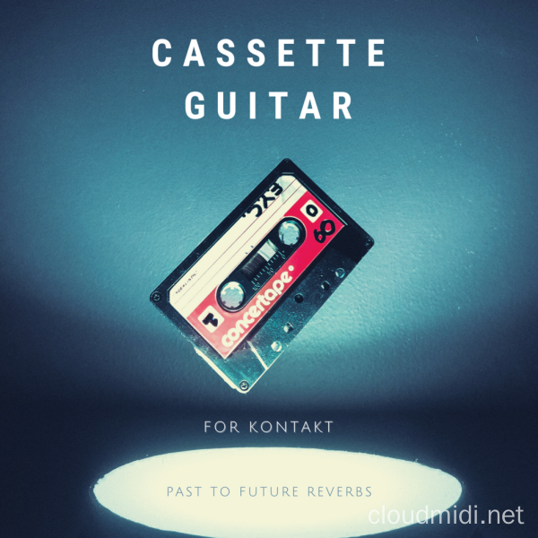 磁带吉他音色库-PastToFutureReverbs Cassette Guitar Kontakt :-1