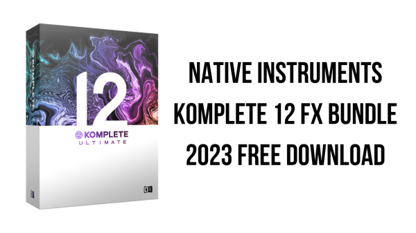 综合混音效果器套装-Native Instruments KOMPLETE FX Bundle v2023.2 CE-mac :-1